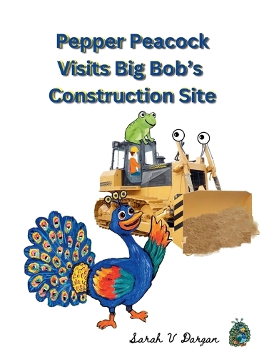 Pepper Peacock Visits Big Bob's Construction Site
