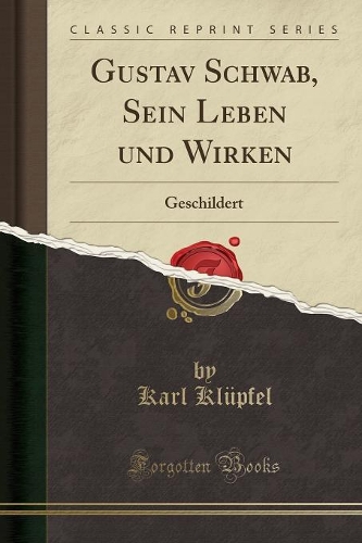 Gustav Schwab, Sein Leben Und Wirken
