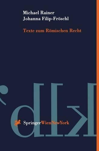 Texte Zum R Mischen Recht: Fallbeispiele Fur Das Studium. Schwerpunkt Schuld- Und Sachenrecht(Springers Kurzlehrbucher Der Rechtswissenschaft)