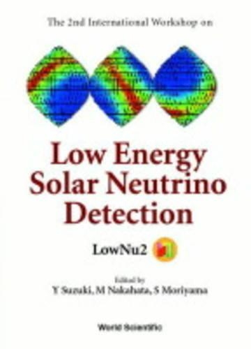 Low Energy Solar Neutrino Detection, Proceedings Of The 2nd International Workshop