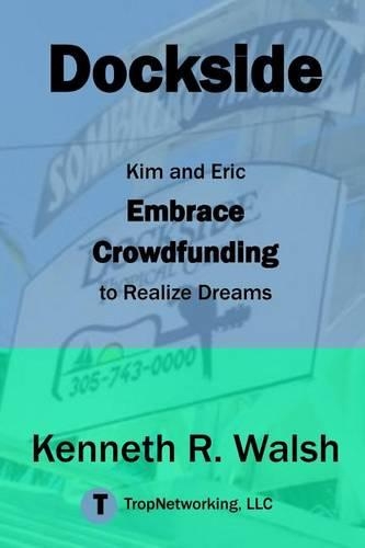 Dockside: Kim and Eric Embrace Crowdfunding to Realize Dreams