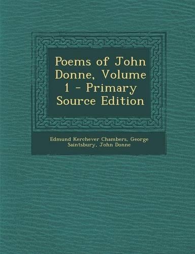 Poems of John Donne, Volume 1