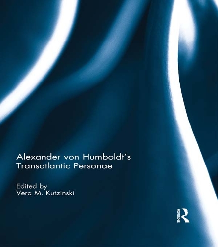 Alexander von Humboldt's Transatlantic Personae
