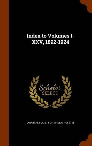 Index to Volumes I-XXV, 1892-1924