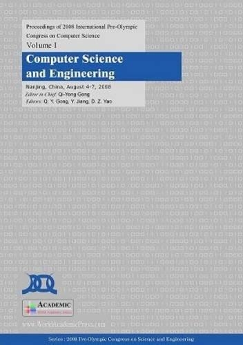 Computer Science and Engineering: v. 1 Proceedings of 2008 International Pre-Olympic Congress on Computer Science