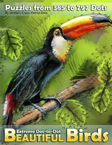 Extreme Dot-to-Dot Beautiful Birds