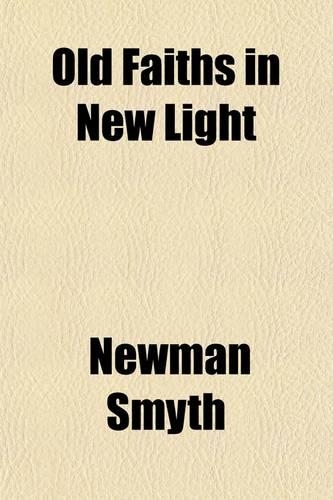 Old Faiths in New Light