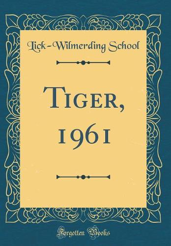 Tiger, 1961 (Classic Reprint)