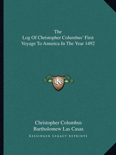The Log Of Christopher Columbus' First Voyage To America In The Year 1492