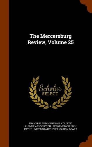 The Mercersburg Review, Volume 25