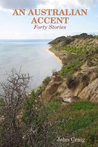An Australian Accent : Forty Stories