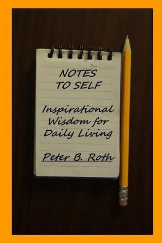 Notes to Self: Inspirational Wisdom for Daily Living