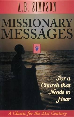 Missionary Messages: For a Church That Needs to Hear