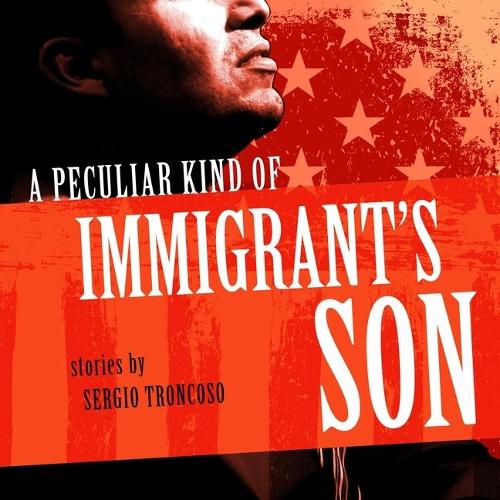 A Peculiar Kind of Immigrant's Son Lib/E