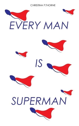 Every Man is Superman: A roast on masculinity