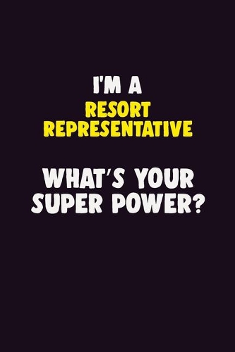 I'M A Resort Representative, What's Your Super Power?