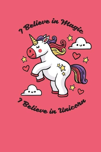 I Believe in Magic I Believe in Unicorn: Compact 6 x 9 inches 120 Cream Paper Blank Dot Grid Notebook / Planner / Diary