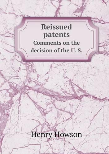 Reissued patents Comments on the decision of the U. S.