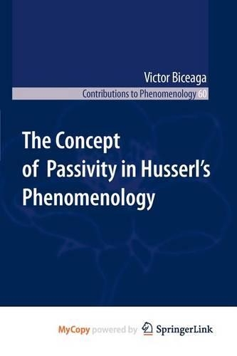 The Concept of Passivity in Husserl's Phenomenology