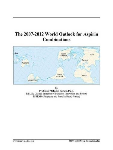 The 2007-2012 World Outlook for Aspirin Combinations