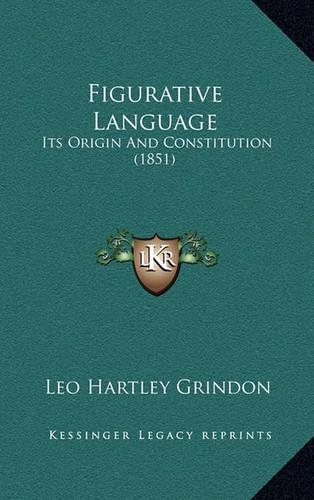 Figurative Language: Its Origin and Constitution (1851)