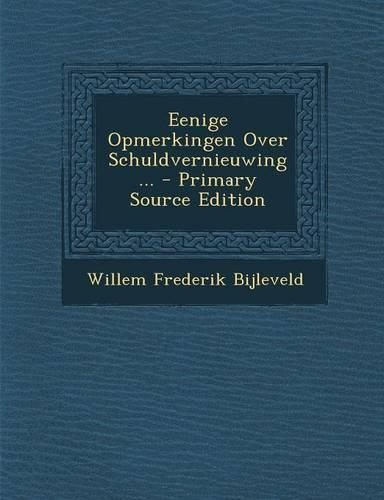 Eenige Opmerkingen Over Schuldvernieuwing ...