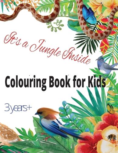 It's a Jungle Inside, Coloring Book for Kids 3 yrs up
