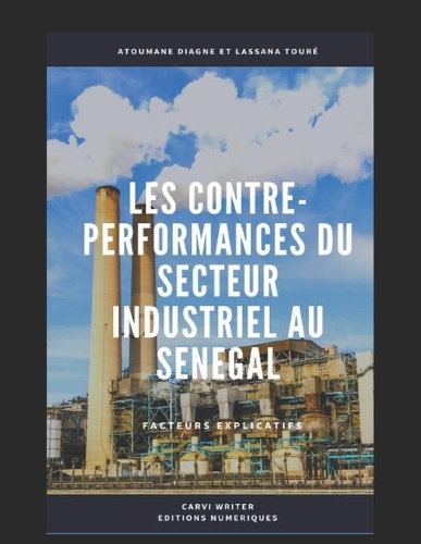 Les contre-performances du secteur industriel au Sénégal