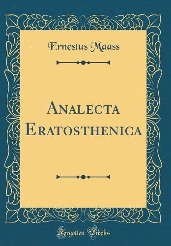Analecta Eratosthenica (Classic Reprint)