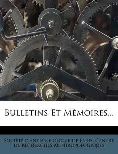 Bulletins Et Memoires...