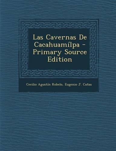 Las Cavernas De Cacahuamílpa