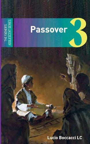 Passover: The Third of the Father's Adolescent Series