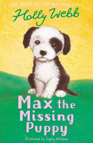 Max the Missing Puppy: (Holly Webb: Animal Stories)