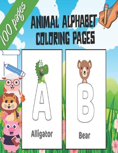 Animal Alphabet Coloring Pages: Animal Alphabet Coloring and Letters Tracing Book For Kids This book provides tracing sheets for A-Z (both capital and small letters)Alphabet Dot to