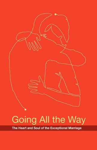 Going All the Way: The Heart and Soul of the Exceptional Marriage