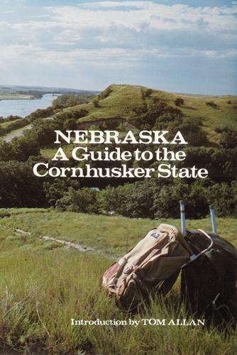 Nebraska: A Guide to the Cornhusker State