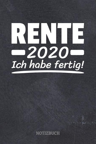 Rente 2020 Ich Habe Fertig Notizbuch