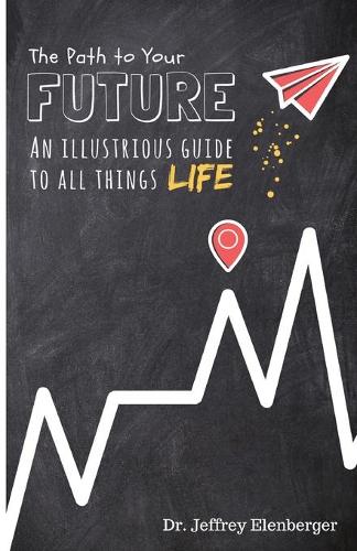 The Path to your Future: An Illustrious guide to all things Life