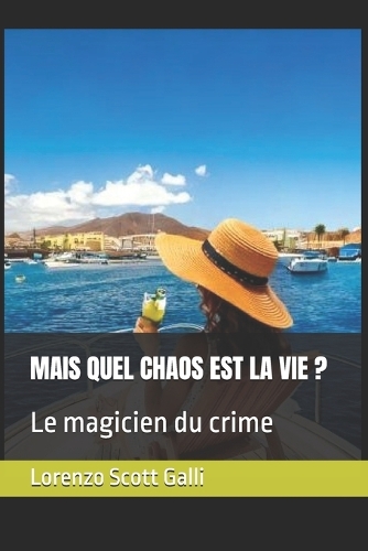 Mais Quel Chaos Est La Vie ?