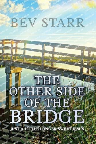 The Other Side of the Bridge: Just a Little Longer Sweet Jesus