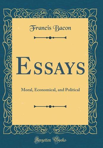 Essays: Moral, Economical, and Political (Classic Reprint)