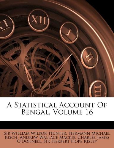 A Statistical Account of Bengal, Volume 16