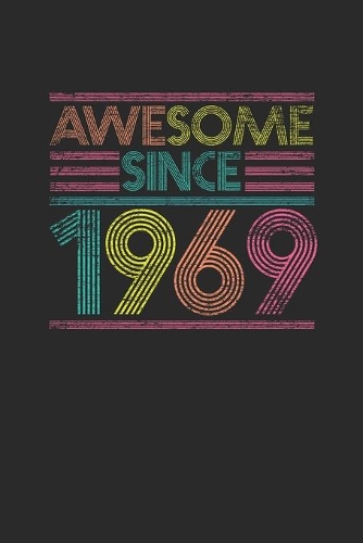 Awesome Since 1969: Dotted Bullet Grid Notebook / Journal (6 X 9) - Birthday Gift and Anniversary Gift for Women And Men