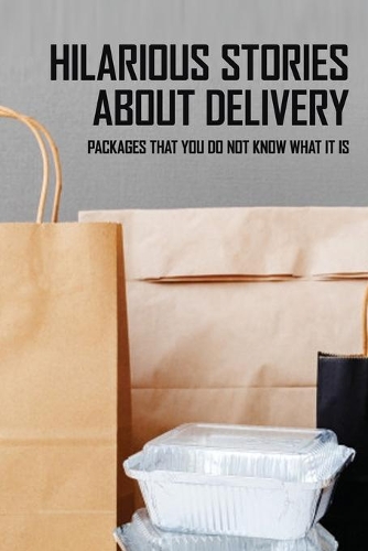 Hilarious Stories About Delivery: Packages That You Do Not Know What It Is: Package Delivery Gone Wrong