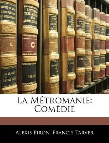 La Métromanie: Comédie