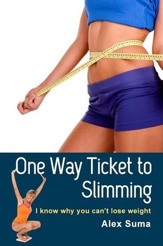 One Way Ticket to Slimming: I know why you can't lose weight