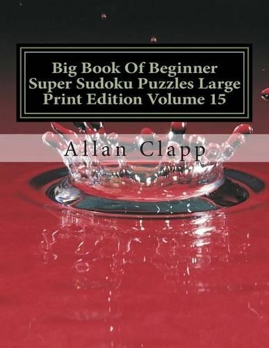 Big Book of Beginner Super Sudoku Puzzles Large Print Edition Volume 15