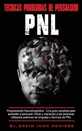 Tecnicas Prohibidas de Persuasion - PNL