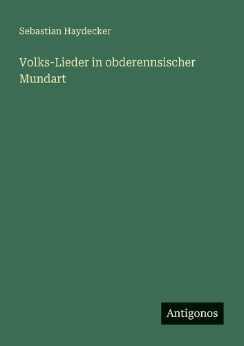 Volks-Lieder in obderennsischer Mundart