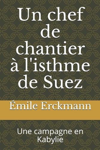 Un chef de chantier à l'isthme de Suez: Une campagne en Kabylie